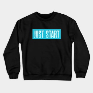 Workout Motivation | Just Start Crewneck Sweatshirt